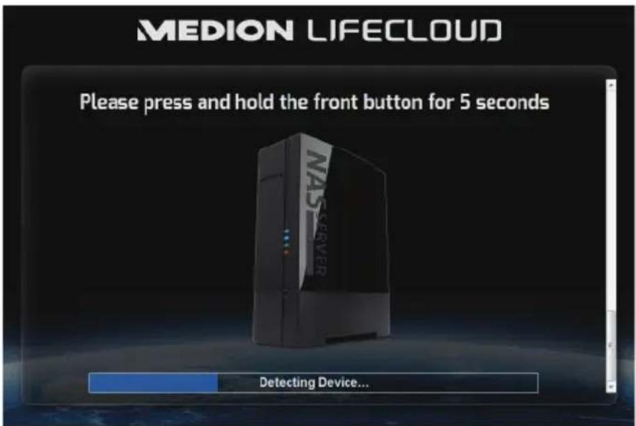 MEDION LIFE CLOUD Please press and hold the front button for 5 seconds Detecting Device...