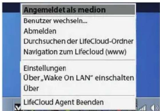 Angemeldet als medion Benutzer wechseln... Abmelden Durchsuchen der LifeCloud-Ordner Navigation zum Lifecloud (www) Einstellungen Über „Wake On LAN“ einschalten Über LifeCloud Agent Beenden