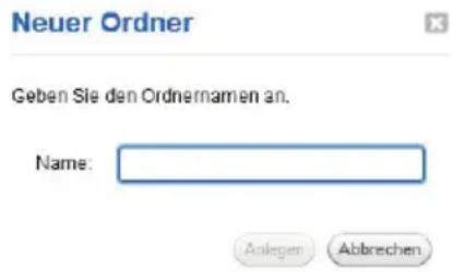 Neuer Ordner Geben Sie den Ordnernamen an. Name: Anlegen Abbrechen