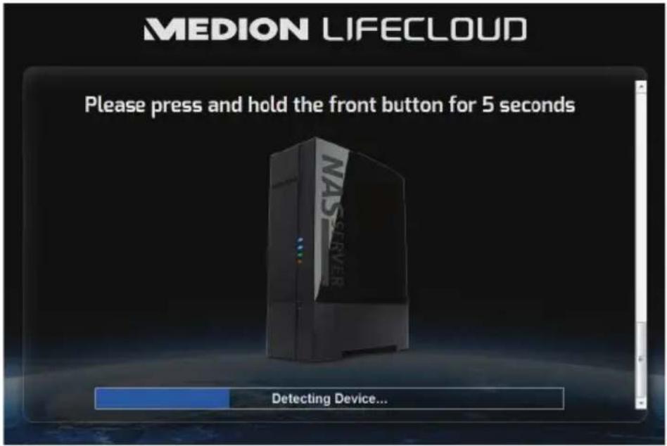 MEDION LIFE CLOUD Please press and hold the front button for 5 seconds Detecting Device...