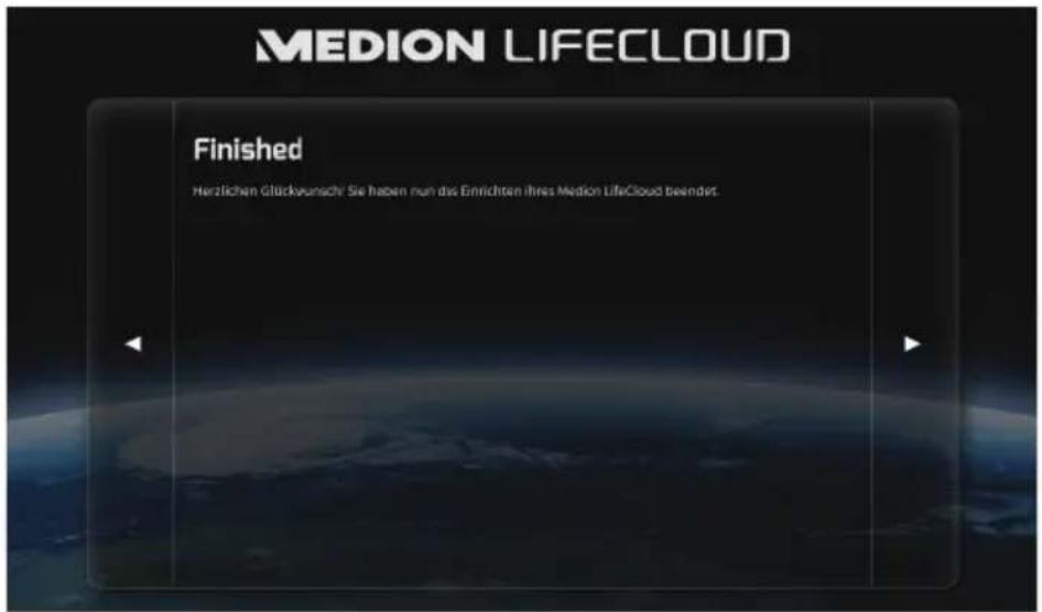 MEDION LIFECLOUD Finished Herzlichen Glückvulsche: Sie haben nur das Einrichten ihres Medion LifeCloud beendet.