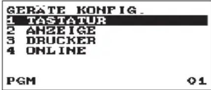 GERATE KONFIG. 1 TASTATUR 2 ANZEIGE 3 DRUCKER 4 ONLINE PGM 01