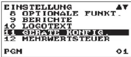 EINSTELLUNG 8 OPTIONALE FUNKT. 9 BERICHTE 10 LOGOTEXT 11 GERATE KONFIG. 12 MEHRWERTSTEUER PGM 01