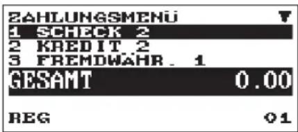 ZAHLUNGSMENU 1 SCHECK 2 2 KREDIT 2 3 FREMDWAHR . 1 GESAMT 0.00 REG 01