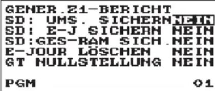 GENER.Z1-BERICHT SD: UMS. SICHERN.NEIN SD: E-J SICHERN. NEIN SD:GES-RAM SICH. NEIN E-JOUR LÖSCHEN. NEIN GT HULLSTELLUNG. NEIN PGM 01