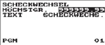 SCHECKWECHSEL HÖCHSTGR. 359999.99 TEXT SCHECKWECHS. PGM 01