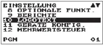 EINSTELLUNG 8 OPTIONALE FUNKT. 9 BERICHTE 10 LOGOTEXT 11 GERATE KONFIG. 12 MEHRWERTSTEUER PGM 01