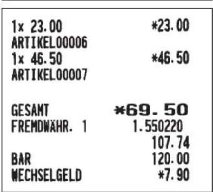 1x 23.00 ARTIKEL00006 1x 46.50 ARTIKEL00007 GESANT FREMDWÄHR. 1 BAR WECHSELGELD *23.00 *46.50 *69.50 1.550220 107.74 120.00 *7.90