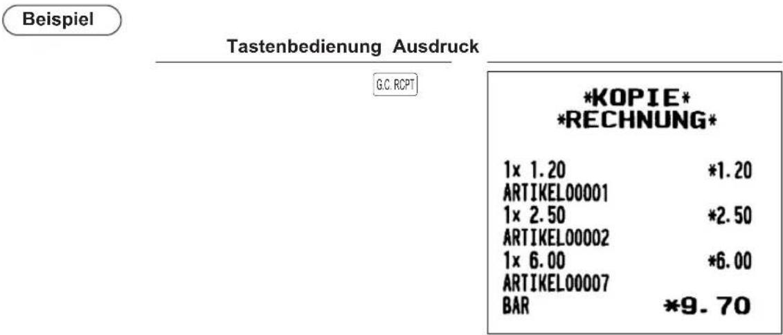 Beispiel Tastenbedienung Ausdruck G.C. RCPT *KOPIE* *RECHNUNG* 1x 1.20 *1.20 ARTIKEL00001 1x 2.50 *2.50 ARTIKEL00002 1x 6.00 *6.00 ARTIKEL00007 BAR *9.70