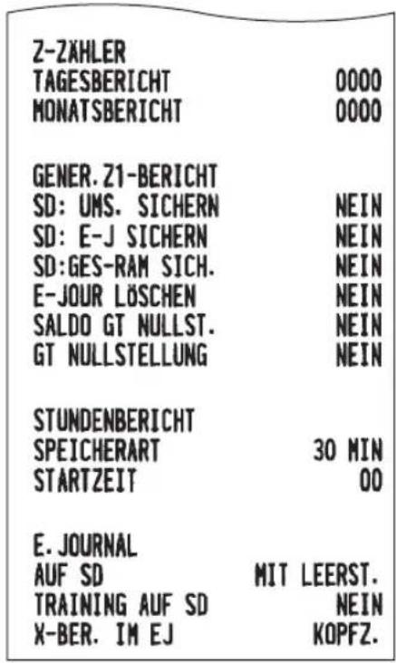 Z-ZXHLER TAGESBERICHT 0000 MONATSBERICHT 0000 GENER. Z1-BERICHT SD: UMS. SICHERN NEIN SD: E-J SICHERN NEIN SD:GES-RAM SICH. NEIN E-JOUR LÖSCHEN NEIN SALDO GT NULLST. NEIN GT NULLSTELLUNG NEIN STUNDENBERICHT SPEICHERART 30 MIN STARTZEIT 00 E. JOURNAL AUF SD MIT LEERST. TRAINING AUF SD NEIN X-BER. IM EJ KOPFZ.