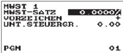 MWST 1 MWST-SATZ 0.0000/ VORZEICHEN + UNT.STEUERGR. 0.00 PGM 01