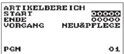 ARTIKELBEREICH START 00000 ENDE 00000 VORGANG NEU&PFLEGE PGM 01