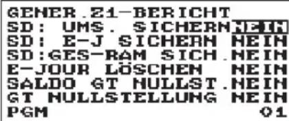 GENER.Z1-BERICHT SD: UMS. SICHERN.NEIN SD: E-J SICHERN HEIN SD:GES-RAM SICH.NEIN E-JOUR LÖSCHEN NEIN SALDO GT HULLST.NEIN GT NULLSTELLUNG NEIN PGM 01