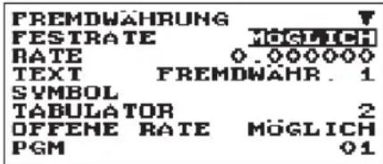 FREMDWAHRUNG FESTRATE RATE TEXT SYMBOL TABULATOR OFFENE RATE PGM MOGLICH 0.000000 FREMDWAHR. 1 2 MOGLICH 01