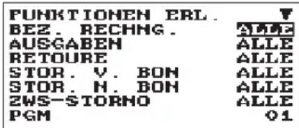 FUNKTIONEN ERL. BEZ. RECHNG. AUSGABEN RETOURE STOR. V. BON STOR. H. BON ZWS-STORNO PGM Y ALLE ALLE ALLE ALLE ALLE 01