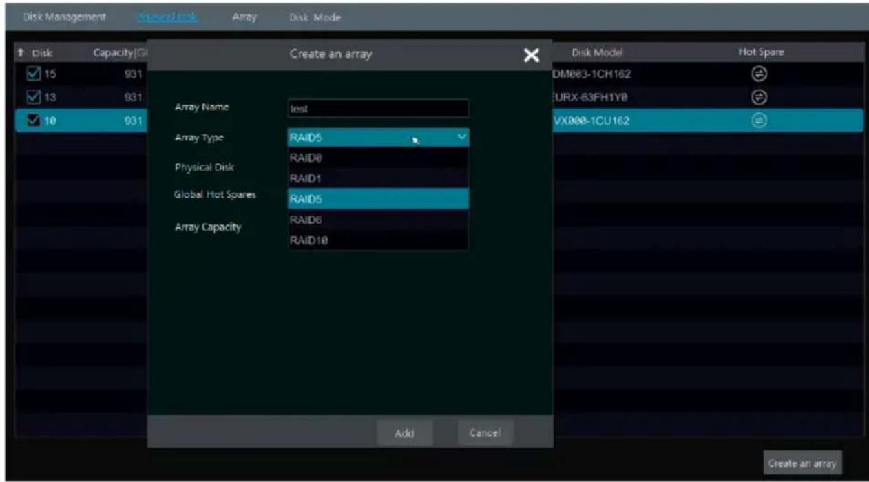 Disk Management Dispersed Work Array Disk Mode Disk Capacity(G) Create an array Disk Model Hot Spare 15 931 13 931 10 931 Array Name test Array Type RAID5 Physical Disk RAID8 RAID1 Global Hot Spares RAID5 Array Capacity RAID6 RAID10 Add Cancel DM003-1CH162 URX-63FH1Y8 VX008-1CU162 Create an array