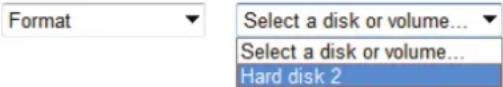Format Select a disk or volume... Select a disk or volume... Hard disk 2