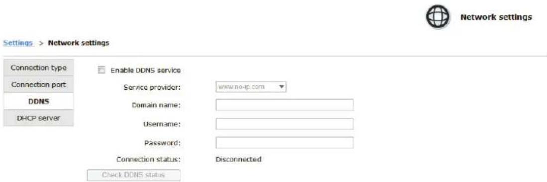 Settings > Network settings. Connection type. Connection port. DDNS. DHCP server. Enable DDNS service. Service provider: www.no-ip.com. Domain name: Username: Password: Connection status: Disconnected. Check DDNS status.