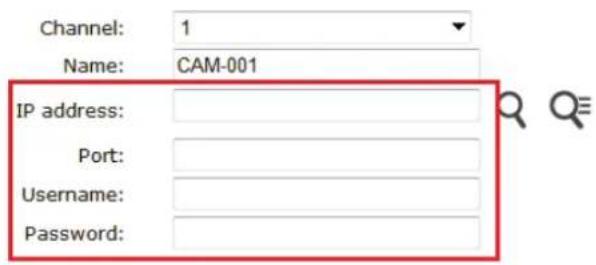 Channel: 1 Name: CAM-001 IP address: Port: Username: Password:
