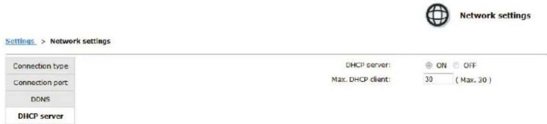Settings > Network settings. Connection type. DHCP server: ON OFF. Connection port. Max. DHCP client: 30 ( Max. 30 ). DDNS. DHCP server.