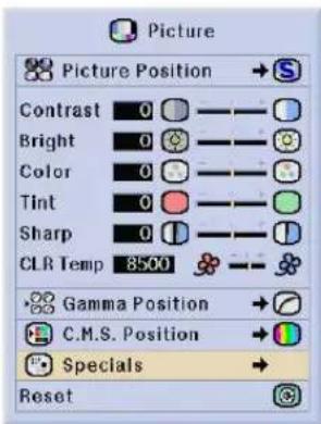 Picture Picture Position → Contrast 0 ———— Bright 0 ———— Color 0 ———— Tint 0 ———— Sharp 0 ———— CLR Temp 8500 ———— Gamma Position → C.M.S. Position → Specials → Reset