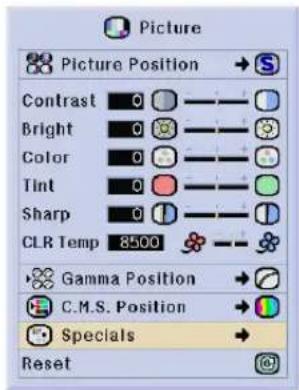 Picture Picture Position Contrast 0 Bright 0 Color 0 Tint 0 Sharp 0 CLR Temp 8500 Gamma Position C.M.S. Position Specials Reset
