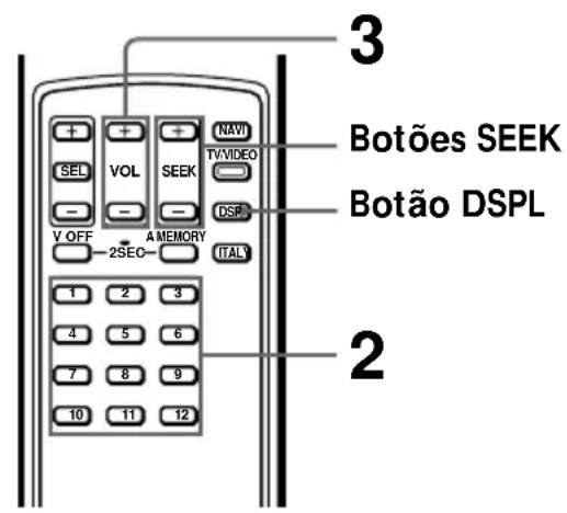 3 VOL NAV TEL V OFF SEM A MEMORY 2SEC NAV TV/VIDEO DSP ITALY Botões SEEK Botão DSPL 1 2 3 4 5 6 7 8 9 10 11 12 2