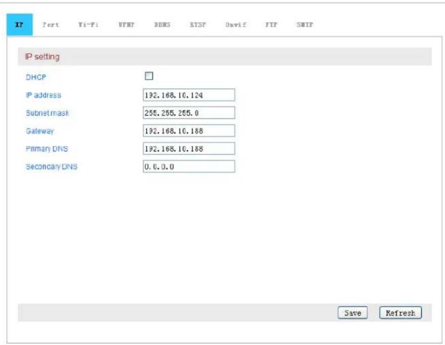 IP Port Wi-Fi VPHP DDRS RTSP Omvif FIF SWIP IP setting DHCP IP address 192.168.10.124 Subnet mask 255.255.255.0 Gateway 192.168.10.188 Primary DNS 192.168.10.188 Secondary DNS 0.0.0.0 Save Refresh