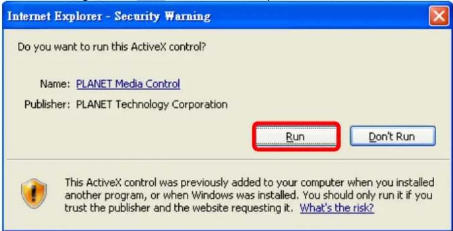 Internet Explorer - Security Warning Do you want to run this ActiveX control? Name: PLANET Media Control Publisher: PLANET Technology Corporation Run Don't Run This ActiveX control was previously added to your computer when you installed another program, or when Windows was installed. You should only run it if you trust the publisher and the website requesting it. What's the risk?