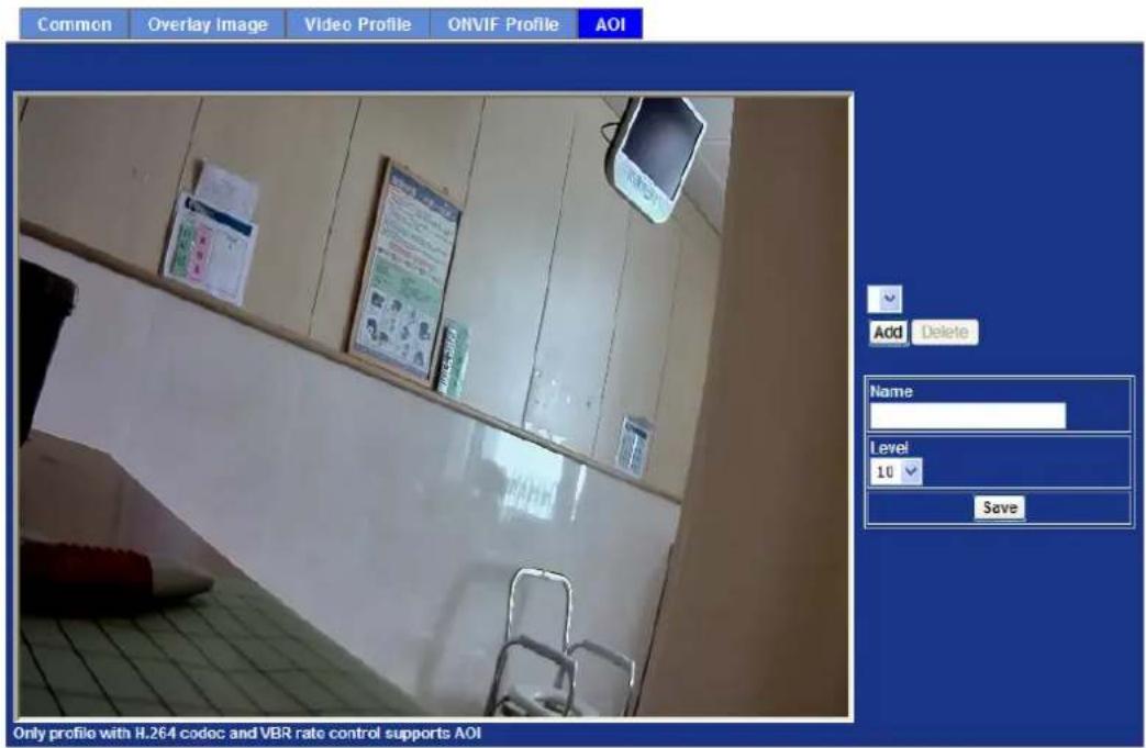 Common Overlay Image Video Profile ONVIF Profile AOI Add Delete Name Level 10 Save Only profile with H.264 codec and VBR rate control supports AOI
