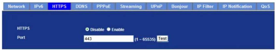 Network IPv6 HTTPS DDNS PPPoE Streaming UPnP Bonjour IP Filter IP Notification QoS HTTPS Disable Enable Port 443 (1 ~ 65535) Test
