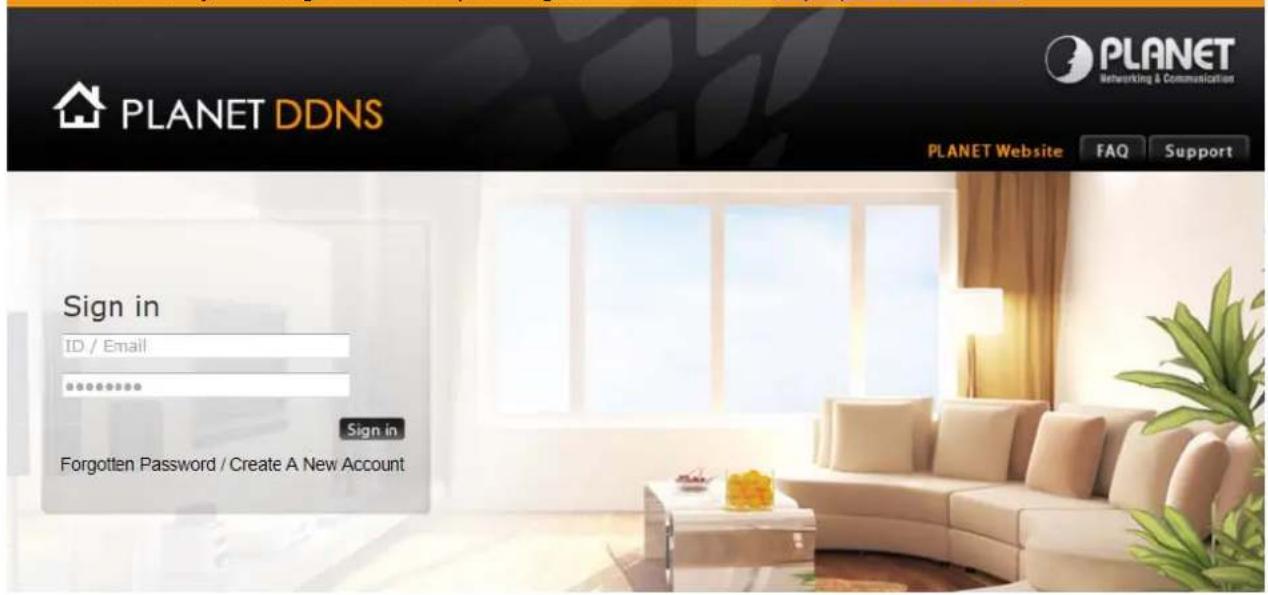 PLANET DDNS Sign in ID / Email ******** Sign in Forgotten Password / Create A New Account