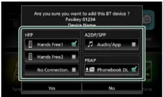 Are you sure you want to add this BT device ? Passkey 01234 Device Name HFP Hands Free1 A2DP/SPP Audio/App Hands Free2 PBAP No Connection. Phonebook DL Yes No