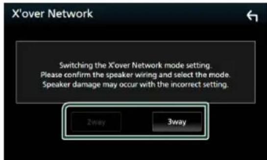 X'over Network Switching the X'over Network mode setting. Please confirm the speaker wiring and select the mode. Speaker damage may occur with the incorrect setting. 2way 3way