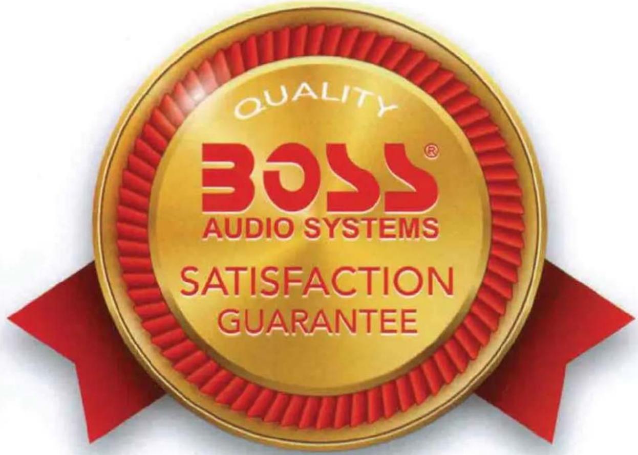 QUALITY BOSS® AUDIO SYSTEMS SATISFACTION GUARANTEE