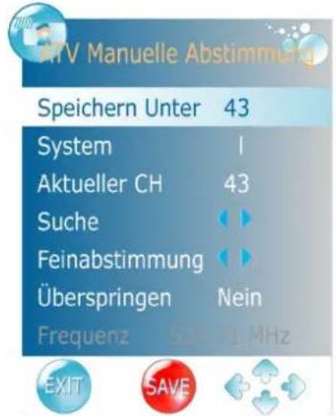 MIV Manuelle Abstimmung Speichern Unter 43 System 1 Aktueller CH 43 Suche ◀◀ Feinabstimmung ◀◀ Überspringen Nein Frequenz 5 MHz EXIT SAVE