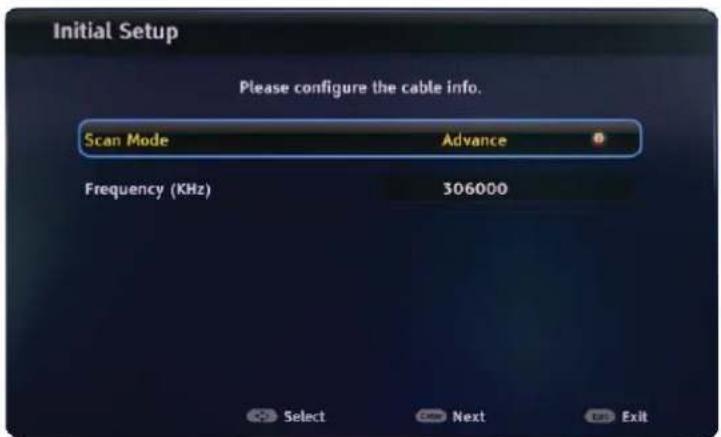 Initial Setup Please configure the cable info. Scan Mode Advance Frequency (KHz) 306000 Select Next Exit