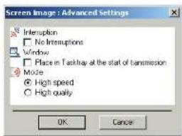 Screen Image : Advanced Settings Interclusion No Interruptions Window Place in Taskray at the start of transmission Mode High speed High quality OK Cancel