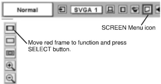 Normal SVGA 1 SCREEN Menu icon Move red frame to function and press SELECT button.