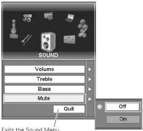SOUND Volume Treble Bass Mute Quit Off On Exits the Sound Menu.