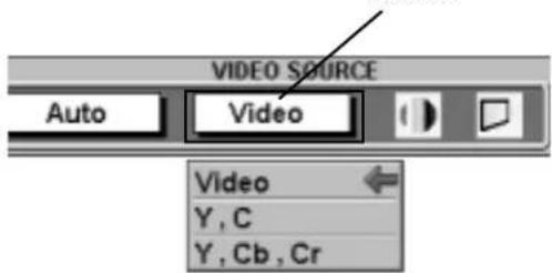VIDEO SOURCE Auto Video Video Y, C Y, Cb, Cr