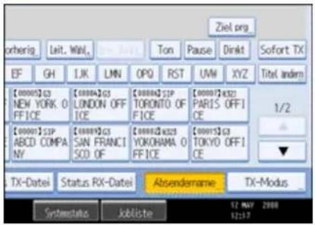 Ziel.org otherig Leit. Wall, Ton Pause Direkt Sofort TX EF GH IJK LMN OPQ RST UWV XYZ Titel indem [00005]G3 [00004]G3 [00006]SIP [00007]K321 NEW YORK O FICE LONDON OFF ICE TORONTO OF FICE PARIS OFF ICE 1/2 [00007]SIP [00009]G3 [00012]K323 [00015]G3 TOKYO OFF ICE ▼ ABCD COMPANY SAN FRANCISO OF YOKOHAMA O FICE TEX-Datei Status RX-Datei Abendename TX-Modus Systemdata Jobliste 12 MAY 2008 12:17