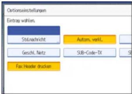 Optionseinstellungen Eintrag wählen. Std.nachricht Autom. verkl. Geschl. Netz SUB-Code-TX Fax Header drucken