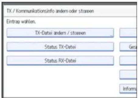 TX / Kommunikationsinfo andem oder stoppen Eintrag wählen. TX-Datei andem / stoppen Status TX-Datei Status RX-Datei Ges Informa