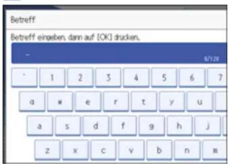 Betreff Betreff eingeben, dann auf [OK] drucken. - 6/128 1 2 3 4 5 6 7 a w e r t y u a s d f g h j z x c v b n m