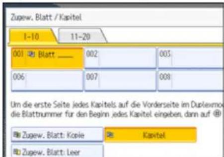 Zugew. Blatt / Kapitel 1-10 11-20 001 @ Blatt _ 002 003 006 007 008 Um die erste Seite jedes Kapitels auf die Vorderseite im Duplexmo die Blattnummer für den Beginn jedes Kapitel eingeben, dann auf @ @ Zugew. Blatt: Kovie @ Kapitel @ Zugew. Blatt: Leer