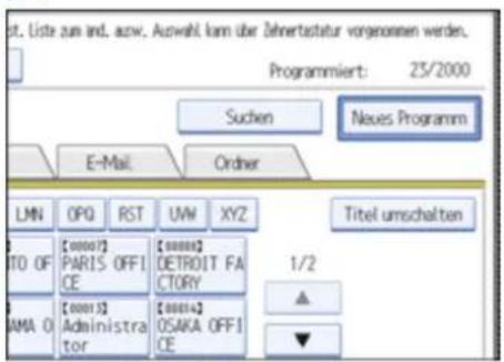st. Liste zum and, auch. Auswahl kann über Dehnergistetur vorgenommen werden. Programmiert: 25/2000 Suchen Neues Programm E-Mail Ordner LMN OPQ RST UW XYZ Titel umschalten TO OF [0000] PARIS OFFICE [0000] DETROIT FACTORY 1/2 AMA O [0001] Administrator [0001] OSAKA OFFICE ▲ ▼