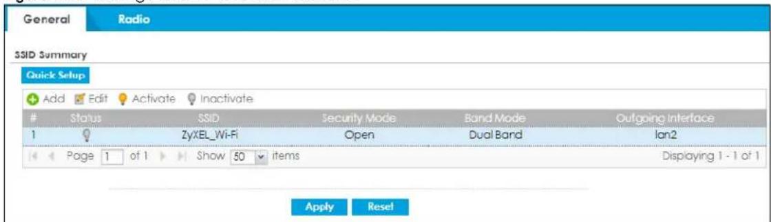 General Radio SSID Summary Quick Setup Add Edit Activate Inactivate Status SSID Security Mode Band Mode Outgoing Interface 1 ZyxEL_Wi-Fi Open Dual Band Ian2 Page 1 of 1 Show 50 items Displaying 1 - 1 of 1 Apply Reset