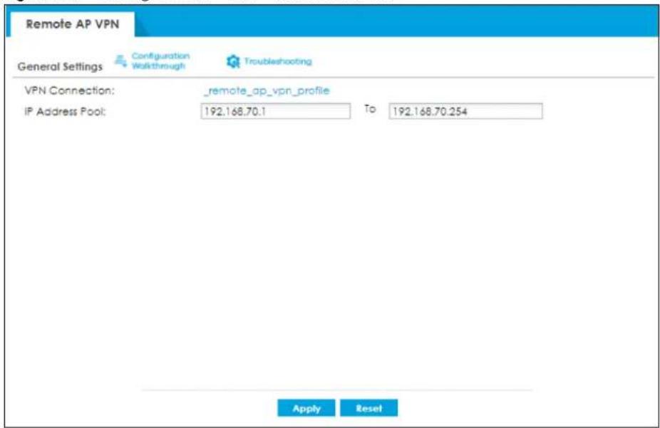 Remote AP VPN General Settings Configuration Walkthrough Troubleshooting VPN Connection: _remote_ap_vpn_profile IP Address Pool: 192.168.70.1 To 192.168.70.254 Apply Reset