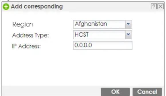 Add corresponding Region Afghanistan Address Type: HOST IP Address: 0.0.0.0 OK Cancel